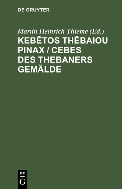 Kebētos Thēbaiou Pinax / Cebes des Thebaners Gemälde