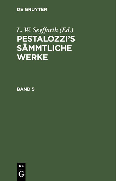 Pestalozzi’s Sämmtliche Werke. Band 5