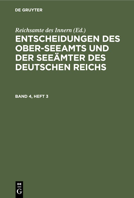 Entscheidungen des Ober-Seeamts und der Seeämter des Deutschen Reichs. Band 4, Heft 3