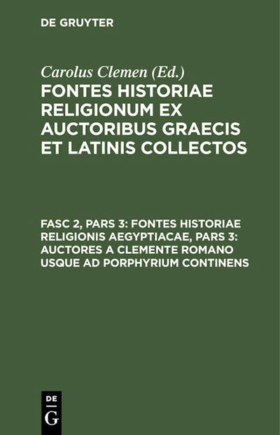 Fontes historiae religionis Aegyptiacae, Pars 3: Auctores a Clemente romano usque ad Porphyrium continens