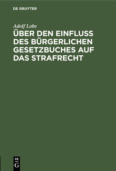 Über den Einfluß des Bürgerlichen Gesetzbuches auf das Strafrecht
