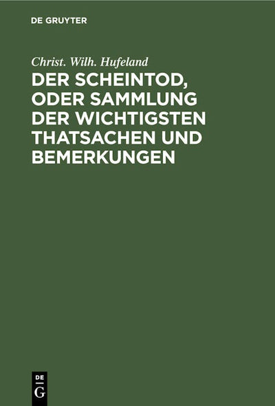 Der Scheintod, oder Sammlung der wichtigsten Thatsachen und Bemerkungen
