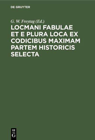 Locmani fabulae et e plura loca ex codicibus maximam partem historicis selecta