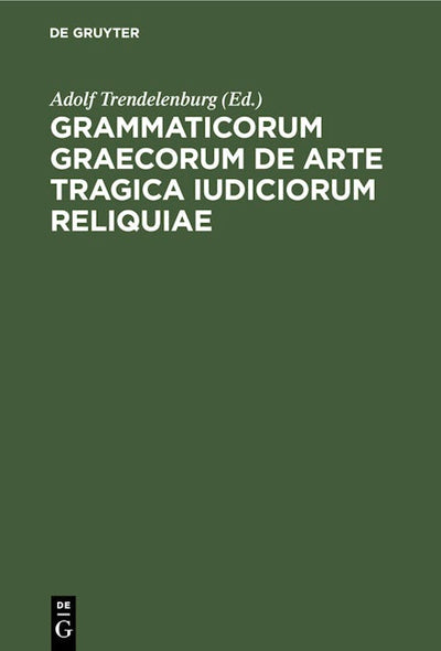 Grammaticorum graecorum de arte tragica iudiciorum reliquiae