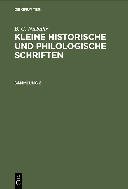 B. G. Niebuhr: Kleine historische und philologische Schriften. Sammlung 2