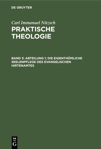 Abteilung 1: Die eigenthümliche Seelenpflege des evangelischen Hirtenamtes