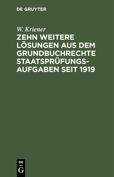 Zehn weitere Lösungen aus dem Grundbuchrechte Staatsprüfungs-Aufgaben seit 1919