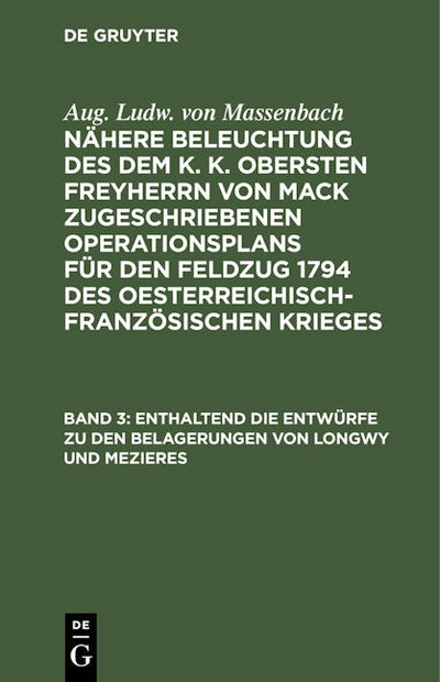 Enthaltend die Entwürfe zu den Belagerungen von Longwy und Mezieres