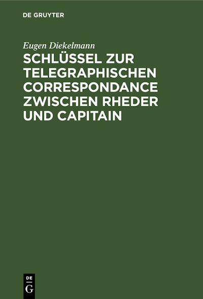 Schlüssel zur telegraphischen Correspondance zwischen Rheder und Capitain