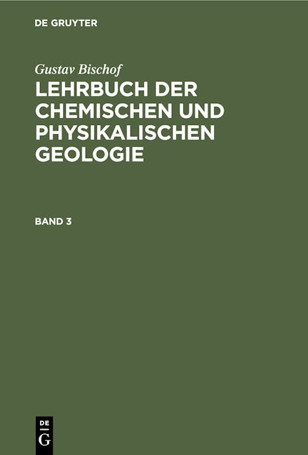 Gustav Bischof: Lehrbuch der chemischen und physikalischen Geologie. Band 3, [Abteilung 2]