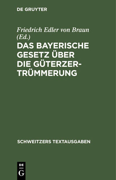 Das Bayerische Gesetz über die Güterzertrümmerung