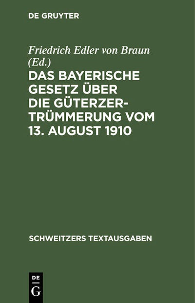 Das Bayerische Gesetz über die Güterzertrümmerung vom 13. August 1910