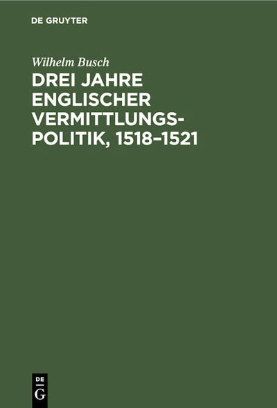 Drei Jahre englischer Vermittlungspolitik, 1518–1521