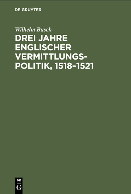 Drei Jahre englischer Vermittlungspolitik, 1518–1521