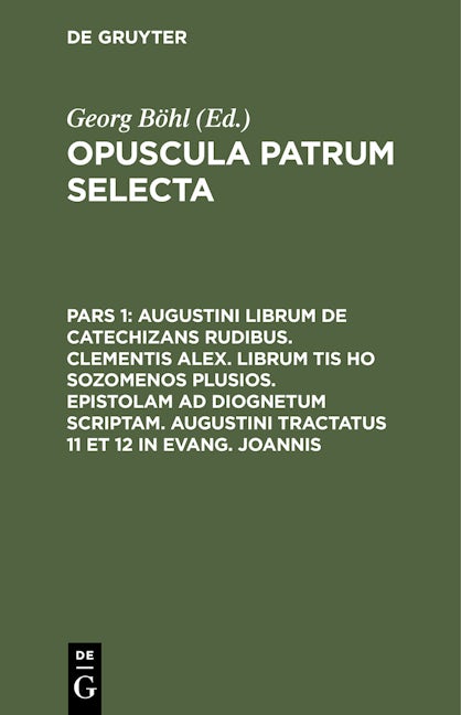 Augustini librum de catechizans rudibus. Clementis Alex. librum tis ho sozomenos plusios. Epistolam ad Diognetum scriptam. Augustini tractatus 11 et 12 in Evang. Joannis