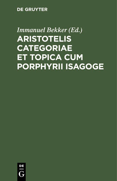 Aristotelis Categoriae et topica cum Porphyrii isagoge