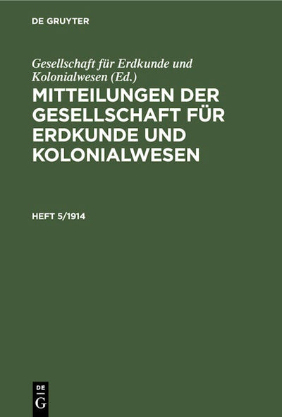 Mitteilungen der Gesellschaft für Erdkunde und Kolonialwesen. Heft 5/1914