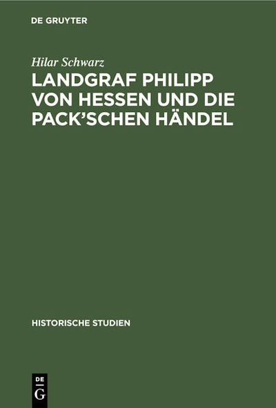 Landgraf Philipp von Hessen und die Pack’schen Händel