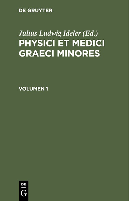Physici et medici graeci minores. Volumen 1