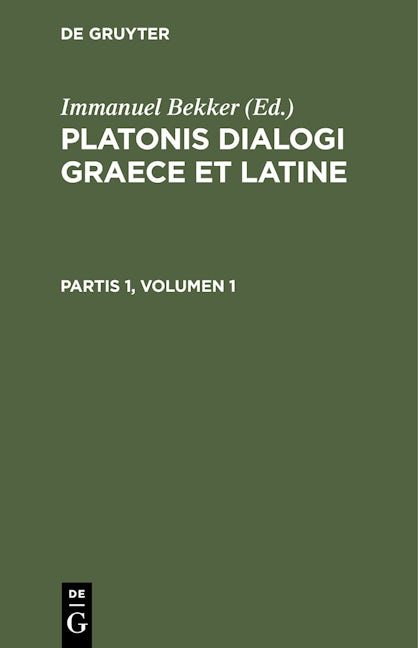 Platonis dialogi graece et latine. Partis 1, Volumen 1