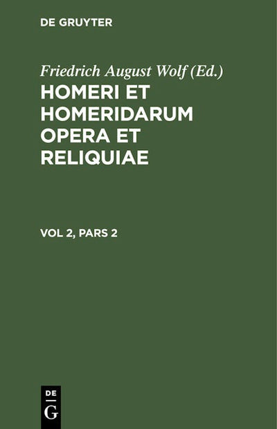 Homerus: Omēru epē = Homeri et Homeridarum opera et reliquiae. Vol 2, Pars 2