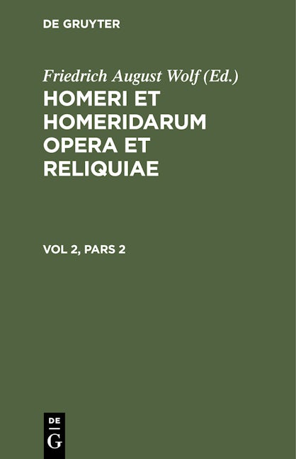 Homerus: Omēru epē = Homeri et Homeridarum opera et reliquiae. Vol 2, Pars 2