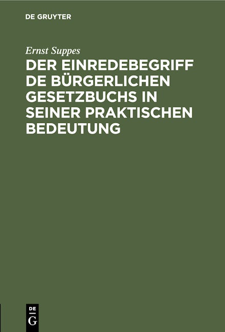 Der Einredebegriff de bürgerlichen Gesetzbuchs in seiner praktischen Bedeutung