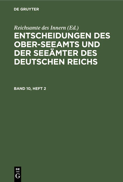 Entscheidungen des Ober-Seeamts und der Seeämter des Deutschen Reichs. Band 10, Heft 2