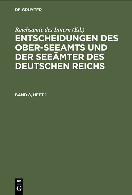 Entscheidungen des Ober-Seeamts und der Seeämter des Deutschen Reichs. Band 8, Heft 1