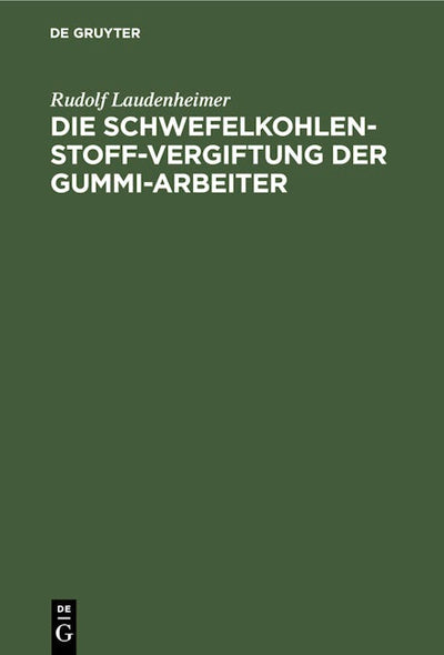 Die Schwefelkohlenstoff-Vergiftung der Gummi-Arbeiter