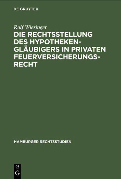 Die Rechtsstellung des Hypothekengläubigers in privaten Feuerversicherungsrecht