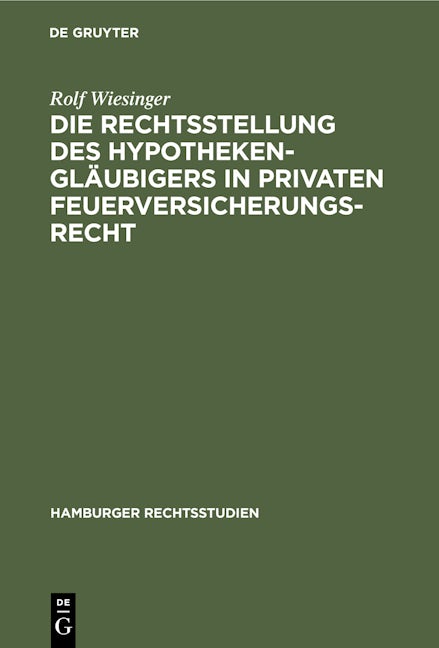 Die Rechtsstellung des Hypothekengläubigers in privaten Feuerversicherungsrecht