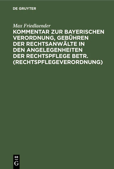 Kommentar zur Bayerischen Verordnung, Gebühren der Rechtsanwälte in den Angelegenheiten der Rechtspflege betr. (Rechtspflegeverordnung)