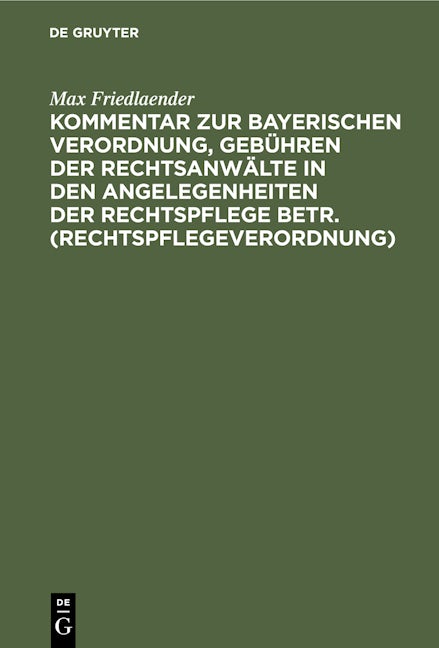 Kommentar zur Bayerischen Verordnung, Gebühren der Rechtsanwälte in den Angelegenheiten der Rechtspflege betr. (Rechtspflegeverordnung)