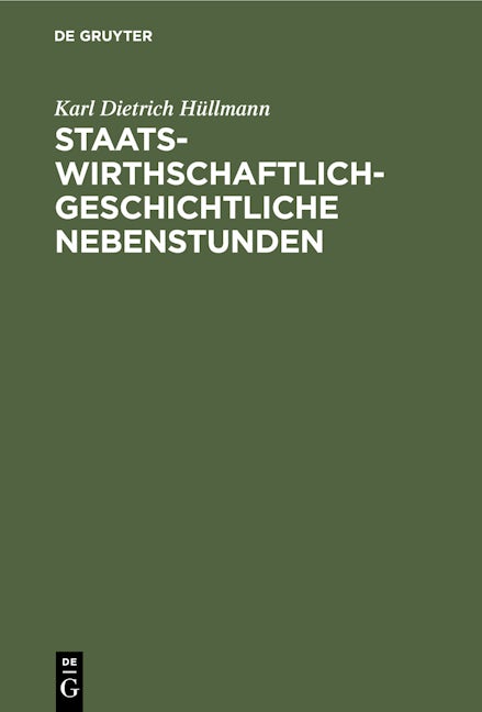 Staatswirthschaftlich-geschichtliche Nebenstunden