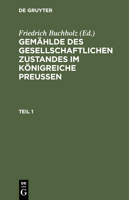 Gemählde des gesellschaftlichen Zustandes im Königreiche Preussen. Teil 1
