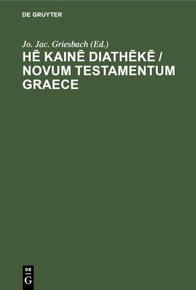 Hē kainē diathēkē / Novum Testamentum Graece
