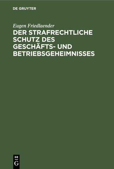 Der strafrechtliche Schutz des Geschäfts- und Betriebsgeheimnisses