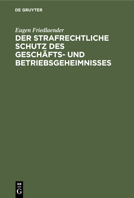 Der strafrechtliche Schutz des Geschäfts- und Betriebsgeheimnisses