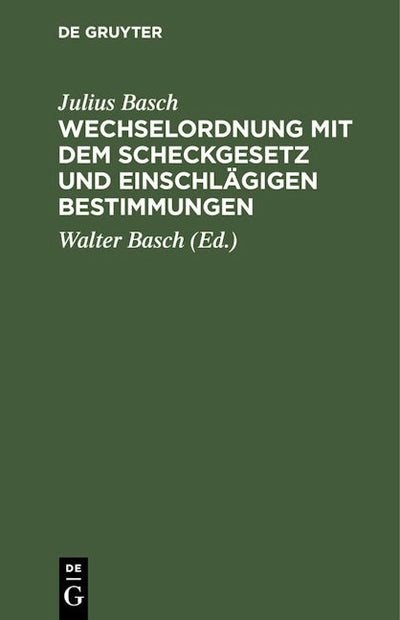 Wechselordnung mit dem Scheckgesetz und einschlägigen Bestimmungen