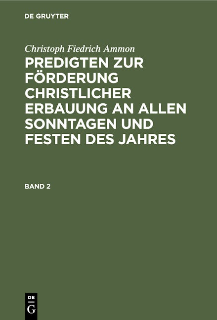Christoph Fiedrich Ammon: Predigten zur Förderung christlicher Erbauung an allen Sonntagen und Festen des Jahres. Band 2