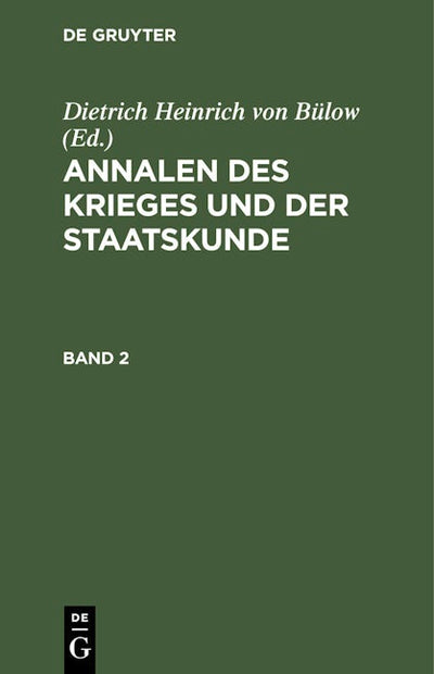 Annalen des Krieges und der Staatskunde. Band 2