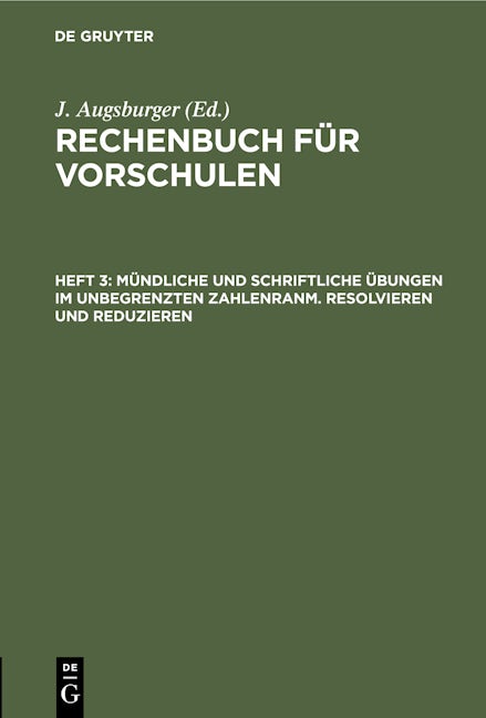 Mündliche und schriftliche Übungen im unbegrenzten Zahlenranm. Resolvieren und Reduzieren