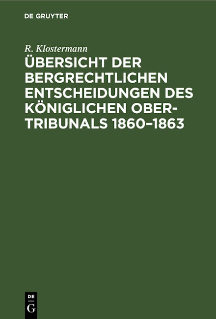 Übersicht der bergrechtlichen Entscheidungen des Königlichen Ober-Tribunals 1860–1863