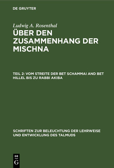Vom Streite der Bet Schammai and Bet Hillel bis zu Rabbi Akiba
