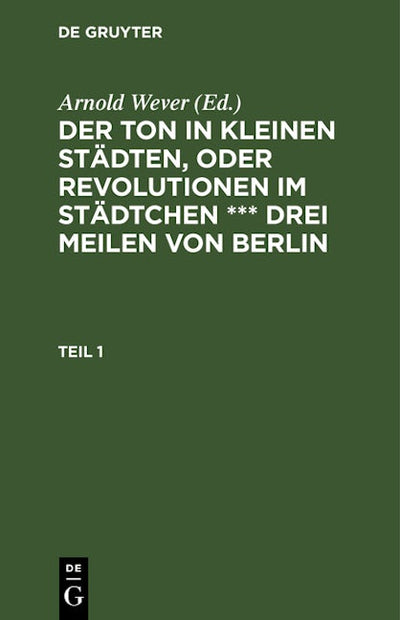 Der Ton in kleinen Städten, oder Revolutionen im Städtchen *** drei Meilen von Berlin. Teil 1