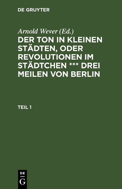 Der Ton in kleinen Städten, oder Revolutionen im Städtchen *** drei Meilen von Berlin. Teil 1