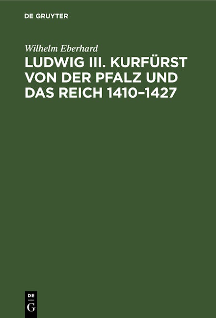 Ludwig III. Kurfürst von der Pfalz und das Reich 1410–1427