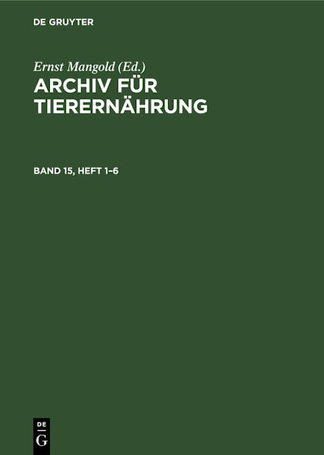 Archiv für Tierernährung. Band 15, Heft 1–6