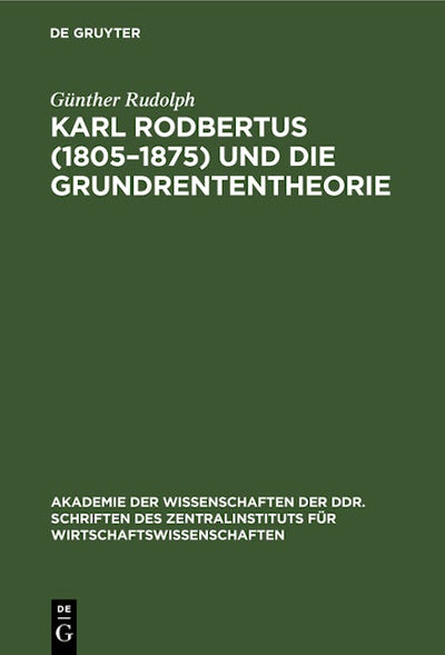 Karl Rodbertus (1805–1875) und die Grundrententheorie